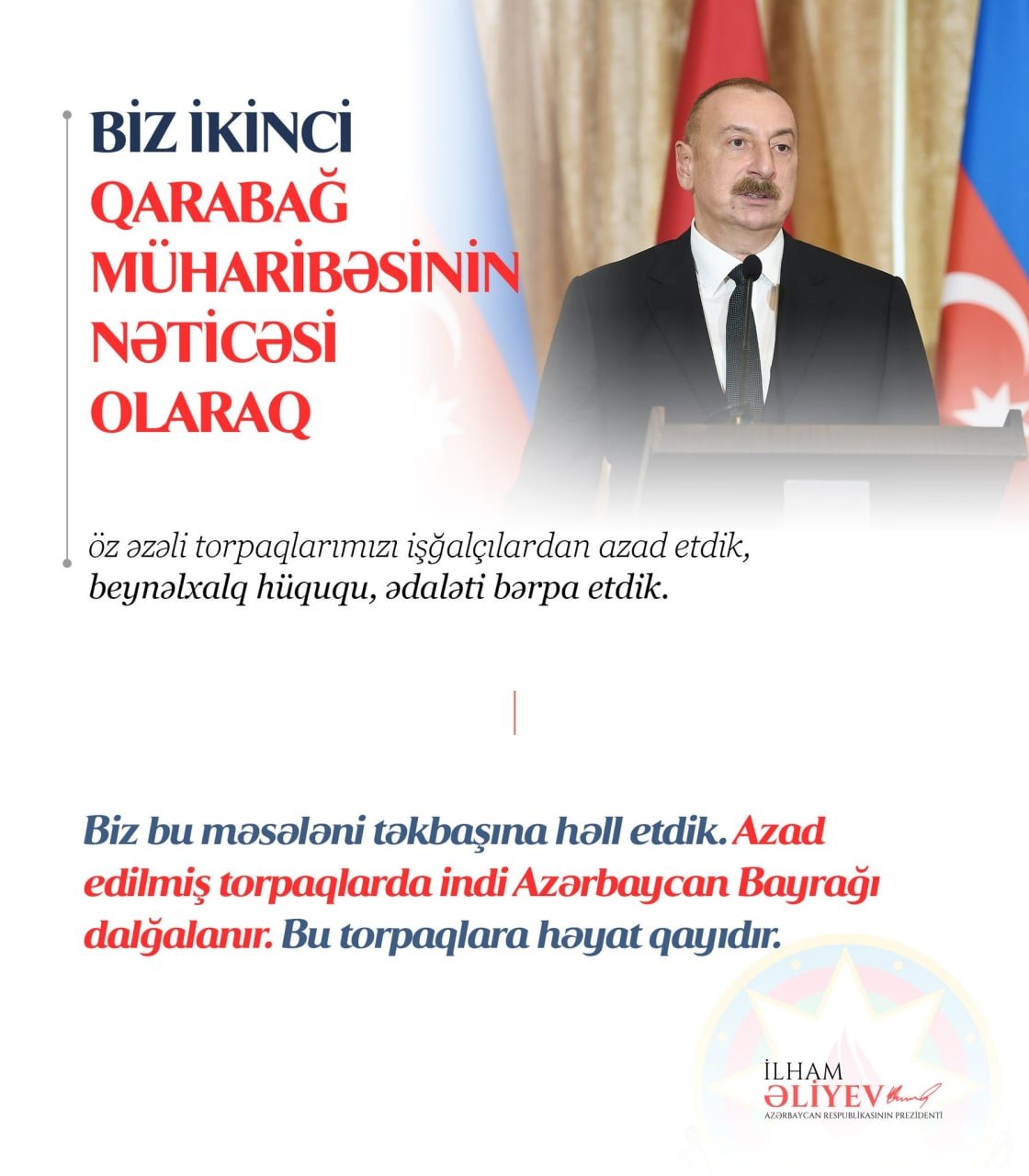 İlham Əliyev: “Qarabağ Müharibəsinin nəticəsində ədaləti bərpa etdik” - FOTO - foto 1