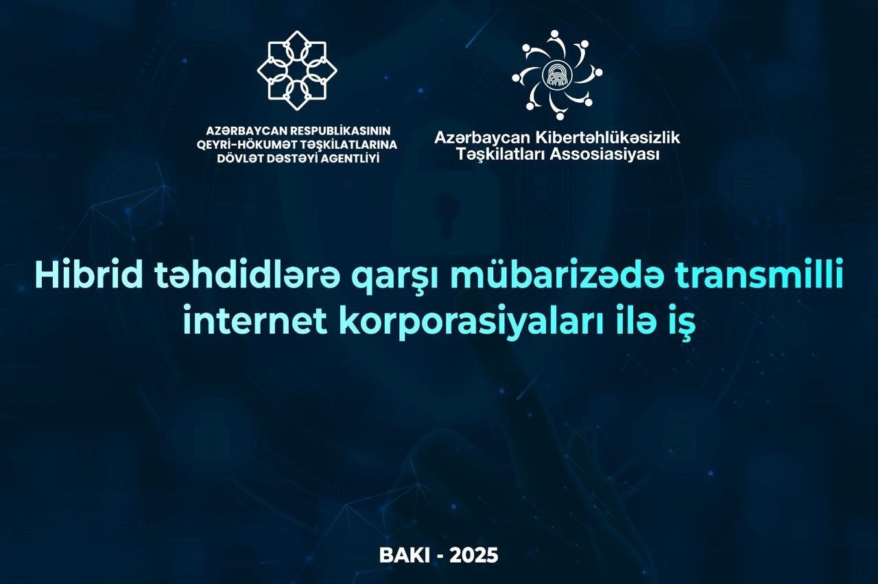 “Hibrid təhdidlərə qarşı mübarizədə transmilli internet korporasiyaları ilə iş” layihəsi uğurla yekunlaşıb – FOTO - foto 6