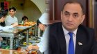 Məktəbdə şagirdlərə ödənişsiz yemək veriləcək? - Deputatdan AÇIQLAMA