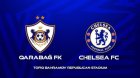 Çempionlar Liqası: "Qarabağ" "Çelsi"ni sınağa çəkəcək