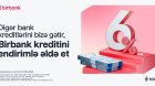 Kreditinizi Birbank-a gətirin, 6%-dək endirim qazanın