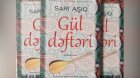 Sarı Aşığın &ldquo;Gül dəftəri&rdquo; kitabı dördüncü dəfə NƏŞR OLUNDU &ndash; FOTO
