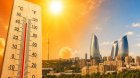 Sabahın HAVASI: 39 dərəcə isti olacaq