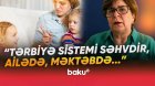 Azərbaycanda uşaqların tərbiyəsi ilə bağlı PROBLEM: Psixoloq çıxış yolunu göstərdi - VİDEO