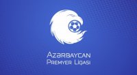 Azərbaycan Premyer Liqasında yeni mövsümə bu gün start veriləcək