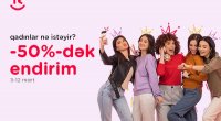 “Kontakt” da 8 marta özəl “Qadınlar nə istəyir?” kampaniyası - 50%-DƏK ENDİRİM