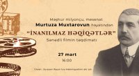 Məşhur xeyriyyəçinin “İNANILMAZ  HƏQİQƏTLƏR”i - FOTO/VİDEO