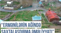 Qərbi Azərbaycan Xronikası: “Ermənilərin Ağində saxtalaşdırma əməliyyatı” - VİDEO 