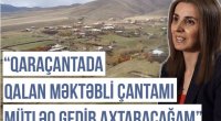 Qərbi Azərbaycan Xronikası: “Qaraçantada qalan məktəbli çantamı mütləq gedib axtaracam” - VİDEO 