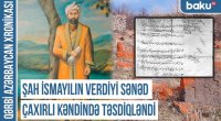 Qərbi Azərbaycan Xronikası: Şah İsmayılın verdiyi sənəd Çaxırlı kəndində təsdiqlənib - FOTO/VİDEO