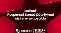 Bakcell Rəqəmsal Sənəd Dövriyyəsi (RSD) sisteminə qoşulub