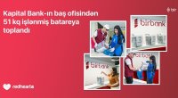 Kapital Bank-ın baş ofisindən 51 kq işlənmiş batareya toplandı