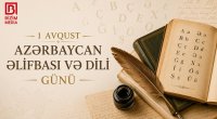 Bu gün Azərbaycan Əlifbası və Dili Günüdür
