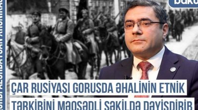 Qərbi Azərbaycan Xronikası: Çar Rusiyası Gorusda əhalinin etnik tərkibini məqsədli şəkildə dəyişdirib – VİDEO