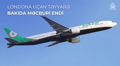 Londona uçan təyyarə Bakıda məcburi eniş etdi