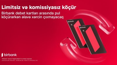 Birbank debet kartları arasında köçürmələr limitsiz və komissiyasızdır