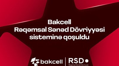 Bakcell Rəqəmsal Sənəd Dövriyyəsi (RSD) sisteminə qoşulub