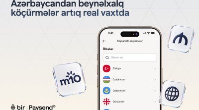 Bir və &ldquo;Paysend&rdquo; Azərbaycanda real vaxt rejimində beynəlxalq köçürmələri istifadəyə verir