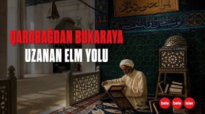 Qarabağdan Buxaraya: &ldquo;Alimlərin sultanı&rdquo; Yusif Qarabaği &ndash; VİDEO