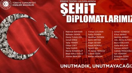 Erməni terroru nəticəsində şəhid olan həmkarlarımızı unutmadıq - Türkiyə XİN-dən SƏRT AÇIQLAMA