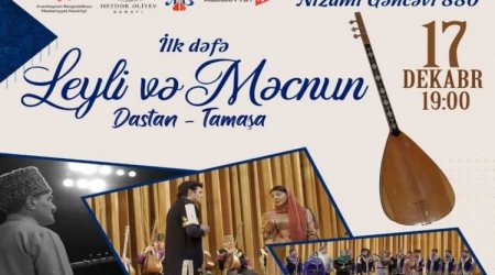 “Leyli və Məcnun” dastan-tamaşası təqdim olunacaq