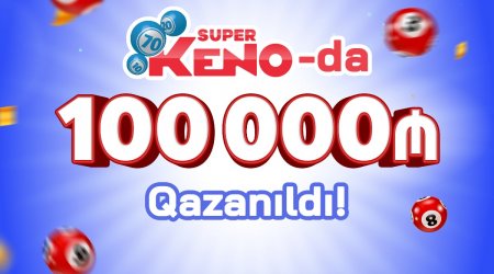 “Super KENO” lotereyasında 100 000 manat qazanıldı