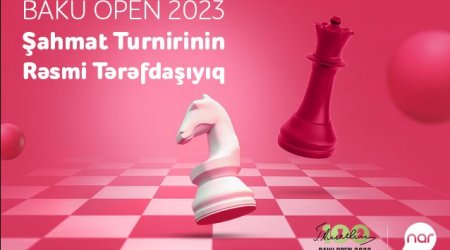 “Nar” “Baku Open 2023” Şahmat turnirinin rəsmi tərəfdaşıdır