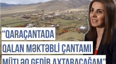 Qərbi Azərbaycan Xronikası: “Qaraçantada qalan məktəbli çantamı mütləq gedib axtaracam” - VİDEO 