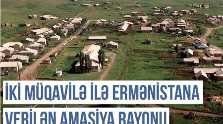Qərbi Azərbaycan Xronikası: İki müqavilə ilə Ermənistana verilən Amasiya rayonu - VİDEO 