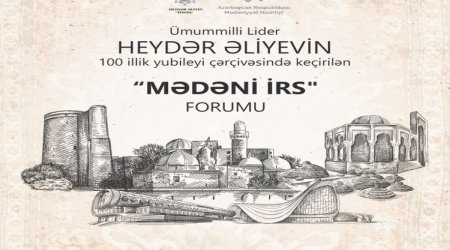 Azərbaycanda ilk dəfə “Mədəni irs” forumu KEÇİRİLİR 