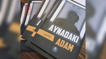 Rahil Tahirlinin “Aynadakı adam” şeirlər kitabı haqqında TƏƏSSÜRATLAR