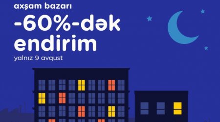 Kontakt”da “Axşam Bazarı” olacaq: 60%-DƏK ENDİRİM, AVTOMOBİL QAZANMA İMKANI