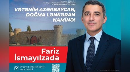 Fariz İsmayılzadə təşviqat kampaniyasına START VERDİ - “Vətənim naminə, doğma Lənkəran naminə!”