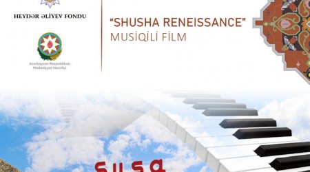 “Şuşa” musiqili filmi məşhur yayım platformasında TƏQDİM OLUNDU