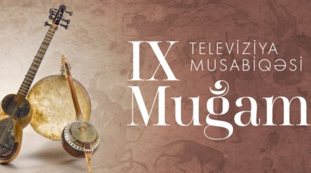 Bu gün “Muğam” Televiziya Müsabiqəsi BAŞLAYIR
