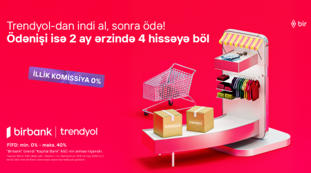 Birbank-ın “İndi al, sonra ödə” imkanı ilə Trendyolda alış-veriş daha rahatdır!