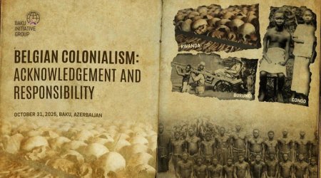 Bakıda "Belçika Müstəmləkəçiliyi: Tanınma və Məsuliyyət" adlı beynəlxalq konfrans keçiriləcək