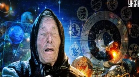 Vanqanın ən dəhşətli proqnozlarından biri gerçəkləşmək üzrədir: nə baş verəcək?