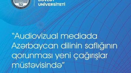 BDU-da audiovizual mediada Azərbaycan dilinin saflığının qorunması ilə bağlı konfrans keçiriləcək