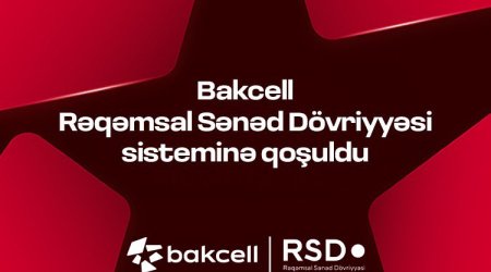 Bakcell Rəqəmsal Sənəd Dövriyyəsi (RSD) sisteminə qoşulub