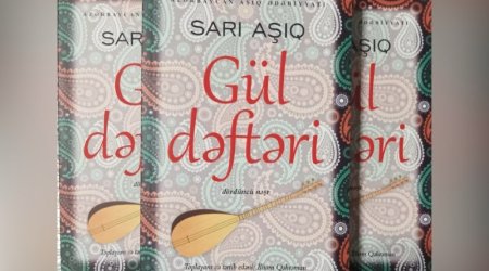 Sarı Aşığın &ldquo;Gül dəftəri&rdquo; kitabı dördüncü dəfə NƏŞR OLUNDU &ndash; FOTO