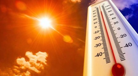 Azərbaycanda ötən ay maksimal temperatur 41 dərəcə olub &ndash; BU ƏRAZİDƏ