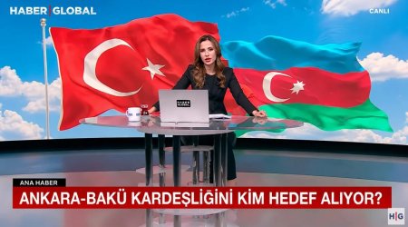 "Haber Global": "Türkiyə-Azərbaycan dostluğu sosial mediada tez-tez hədəfə alınır" - VİDEO