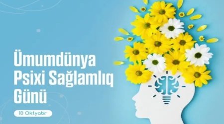Bu gün Ümumdünya Psixi Sağlamlıq Günüdür