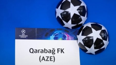 SON DƏQİQƏ! &ldquo;Qarabağ&rdquo;ın Çempionlar Liqasındakı rəqibi bəlli oldu - FOTO