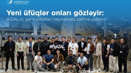Milli Aviasiya Akademiyasının gənc mütəxəssisləri təlimdə iştirak üçün Avropaya yola düşdülər